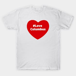 Love Columbus - Hashtag Heart T-Shirt